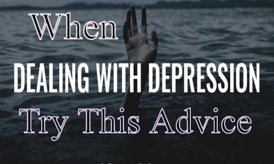 When Dealing With Depression, Try This Advice