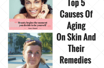 two pictures with young and older woman and the text Top 5 Causes Of Aging On Skin And Their Remedies