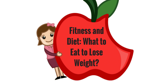 Fitness and Diet What to Eat to Lose Weight ? #LoseWeight #Fitness #Diet #Eats #Eat #Diets #loss