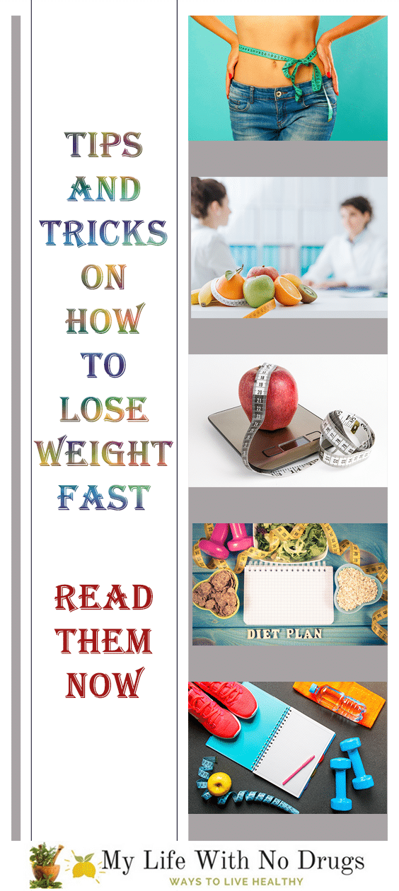 Tips and Tricks on How to Lose Weight Fast | weight loss | Mylifewithnodrugs.com #WeightLoss #LoseWeight #Tips #Fast #Tip #Tricks #Trick #losses