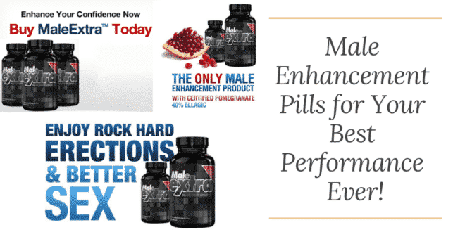Male Enhancement Pills for Your Best Performance Ever!