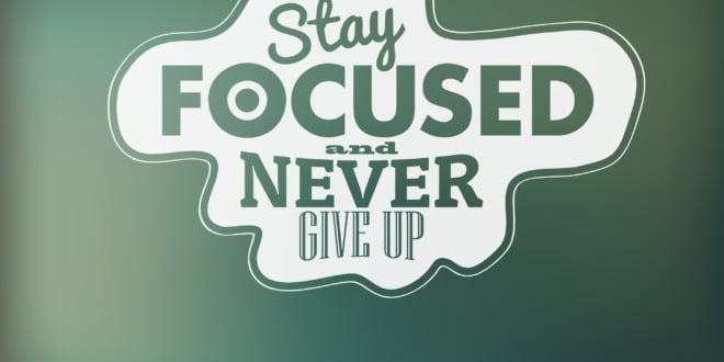 Decision Fatigue stay-focused-and-never-give up