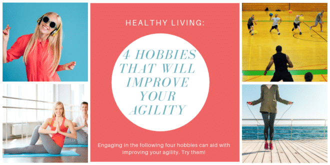 4 Hobbies That Will Improve Your Agility
