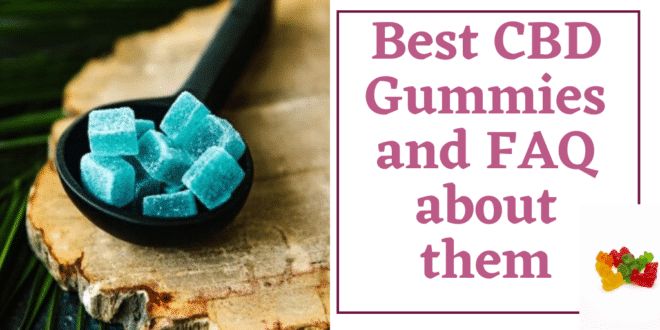 Best CBD Gummies and FAQabout them