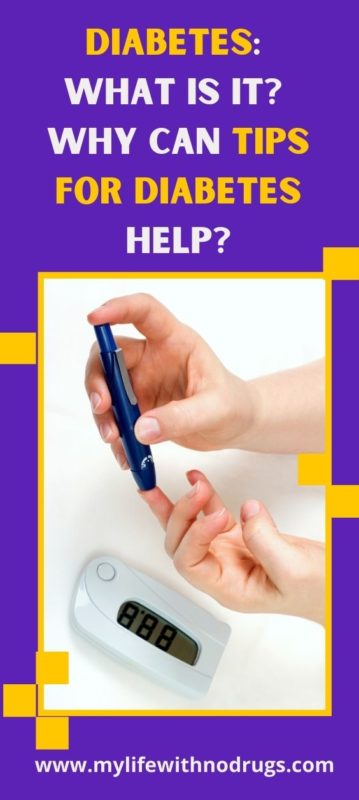 Diabetes: What Is It? Why can Tips For Diabetes help?