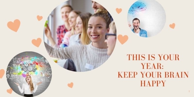 This Is YOUR Year: Keep Your Brain Happy