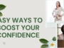 Easy Ways to Boost Your Confidence