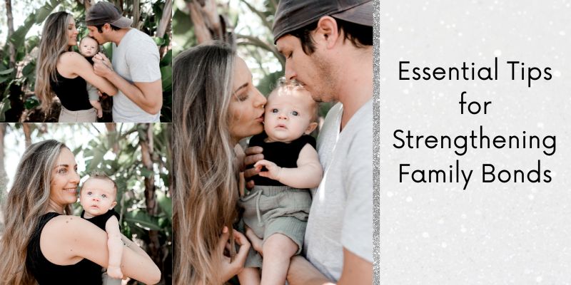 Essential Tips for Strengthening Family Bonds